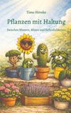 Pflanzen BoD Pflanzen mit Haltung: Satirische Geschichten aus dem grünen Innenleben des Alltags: 1