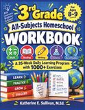 3rd Grade All-Subjects Homeschool Workbook: Math • Reading • Writing • Science • Social Studies For Ages 8–9