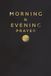 Morning Harper Collins UK Morning & Evening Prayer Hardcover