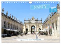 Nancy CALVENDO Nancy - Ville fascinante (Calendrier mural 2027 DIN A4 vertical), CALVENDO calendrier mensuel: Une ambiance historique dans le nord-est de la France
