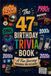 The Libri GmbH The 47th Birthday Trivia Book