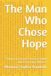 The Libri GmbH The Man Who Chose Hope Paperback