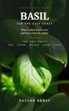 Basil for the Gulf Coast: What to plant, when to cut, and how to beat the mildew