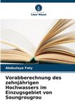 Vorabberechnung Verlag Unser Wissen Vorabberechnung des zehnjährigen Hochwassers im Einzugsgebiet von Soungrougrou