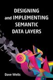 Designing Libri GmbH Designing and Implementing Semantic Data Layers Paperback
