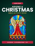 Advent & Christmas Bible Activity Book: 80 Large-Print Christmas Scripture Puzzles for Adults and Seniors — With a 25-Day Advent Reading Plan and 12 Stained-Glass Coloring Plates (KJV)