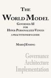 The World Model The World Model: Governed AI for Hyper-Personalized Venues Hardcover