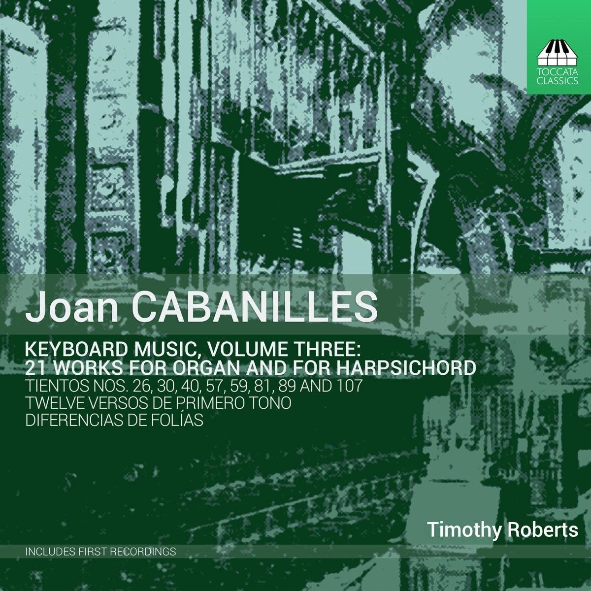 OUTHERE Joan Cabanilles: Keyboard Music, Vol. 3 - 21 Works for Organ and for Harpsichord