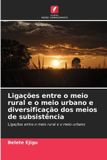 Ligações OmniScriptum SRL Ligações entre o meio rural e o meio urbano e diversificação dos meios de subsistência