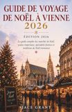 GUIDE DE VOYAGE DE NOËL À VIENNE 2026