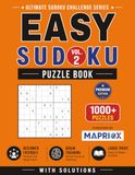Easy Sudoku Puzzle Book – Vol. 2: 1000+ Easy Sudoku Puzzles with Solutions: Build Focus, Logic and Problem-Solving Skills