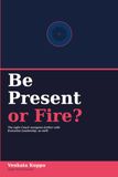 Be Present or Fire?: The Agile Coach navigates farther with Executive Leadership, as well!