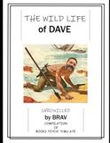 The Wild Life of Dave Compilation 2: Books Feyeve thru Ate Chronicled by Brav
