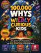100,000 Libri GmbH 100,000 Whys for Wildly Curious Kids