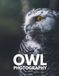 Owl Photography Book: Portraits and Wild Scenes from Forests, Woodlands and Countryside – A Beautiful Coffee Table Book for Birdwatchers and Nature Lovers