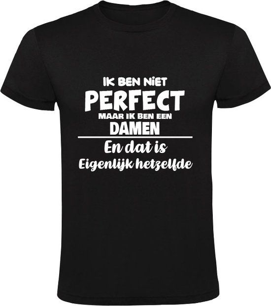 Heren T-shirt - Ik ben niet perfect maar ik ben een Damen - Zwart - 3XL