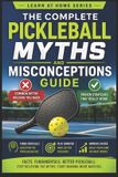 The Libri GmbH The Complete Pickleball Myths and Misconceptions Guide