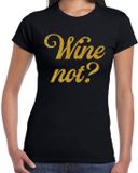 Bellatio Decorations Cadeau T-shirt dames - zwart - glitter goud - wine Not? - themafeest / foute party XXL