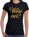 Bellatio Decorations Cadeau T-shirt dames - zwart - glitter goud - wine Not? - themafeest / foute party XXL