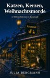 Katzen, Kerzen, Weihnachtsmorde: 12 Weihnachtskrimis im Katzencafé