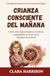 Crianza Consciente Del Mañana: Cómo Criar Hijos Empáticos, Creativos y Adaptables En La Era De La Inteligencia Artificial