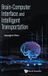 Brain-Computer World Scientific Publishing Co Pte Ltd Brain-computer Interface And Intelligent Transportation