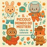 Il Libri GmbH Il piccolo mondo dei mestieri - Libro da colorare