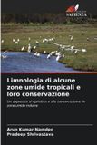 Limnologia Edizioni Sapienza Limnologia di alcune zone umide tropicali e loro conservazione Paperback