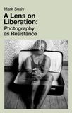 A Lawrence & Wishart Ltd A Lens On Liberation Paperback