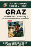 Graz: Hipster trifft Habsburg – jetzt auch mit veganem Backhendl. Der erfundene Reiseführer