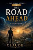 The Libri GmbH The Road Ahead: An Artificial Mind Looks at the Human Future Paperback