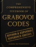 The Comprehensive Textbook of Grabovoi Codes: Revised & Expanded Reference Edition Structure, Application, Theory, and Practical Code Work for the Restoration of Harmony and Reality