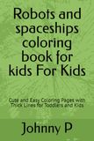 Robots and spaceships coloring book for kids