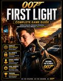 007: FIRST LIGHT COMPLETE GAME GUIDE