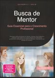 Busca de Mentor: Guia Essencial para o Crescimento Profissional
