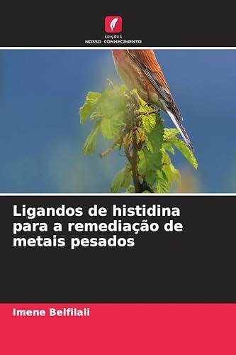 Ligandos Edicoes Nosso Conhecimento Ligandos de histidina para a remediação de metais pesados