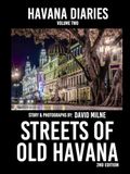 Havana Diaries, Volume 2: The Streets of Old Havana, 2ND Edition