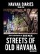 Havana Diaries, Volume 2: The Streets of Old Havana, 2ND Edition