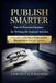 Publish Smarter: The AI-Powered System for Writing Q1 Journal Articles — Includes a 24-Hour Execution Blueprint & Prompt System