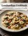 Lombardian Cookbook: A Culinary Journey Through Lombardy: 50 Traditional Recipes for the Home Cook