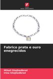 Fabrico OmniScriptum SRL Fabrico prata e ouro enegrecidos