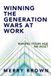 Winning Bol Winning the Generations Wars at Work Paperback
