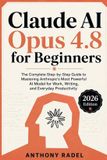 Claude AI Opus 4.8 for Beginners