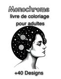 Monochrome Adult Coloring Book: 40+ Designs