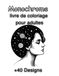 Monochrome Adult Coloring Book: 40+ Designs