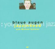Sonic Rendezvous Jazzindeed Feat. Michael Schiefel - Blaue Augen