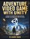 Adventure Video Game with Unity: A Beginner's Guide to Designing Puzzles, Dialogue, and Exploration with C# Scripts