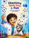 Chemistry Independently Published Chemistry Made Easy & Fun: A Fun Learning Guide for Curious Kids Ages 8–14 | Atoms, Elements, Reactions & Hands-On Experiments Paperback