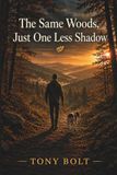 The Same Woods, Just One Less Shadow
