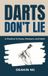 Darts Independently Published Darts Don't Lie